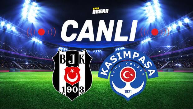 Canlı Anlatım İzle | Beşiktaş Kasımpaşa maçı 