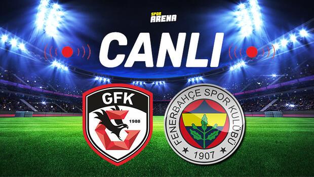Canlı Anlatım İzle | Gaziantep FK Fenerbahçe maçı