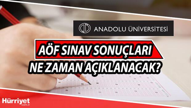 AÖF sonuçları ne zaman açıklanacak? Anadolu Üniversitesi'nden 2021 AÖF final sınavı sonuçları için açıklama