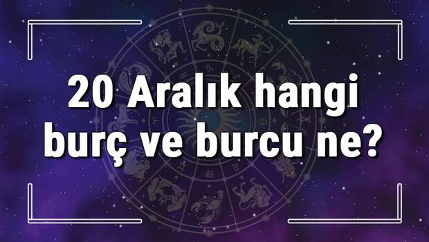 20 Aralık hangi burç ve burcu ne? 20 Aralık tarihde bugün, doğan Türk ile yabancı ünlüler, yükseleni ve özellikleri