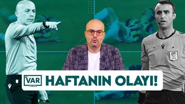 VAR odası tadilatta | Haftanın olayı Cüneyt Çakır | 'Fenerbahçe'de Mert Hakan 8 takla attı, lütfen....'