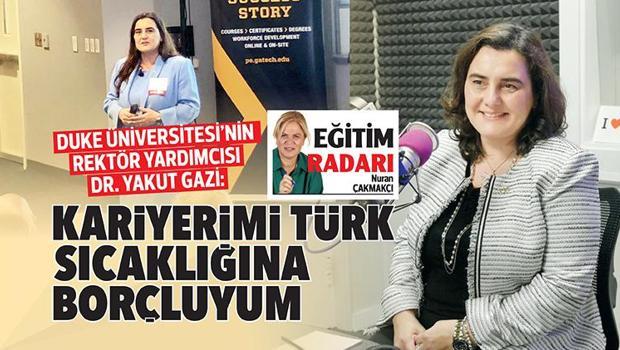 Duke Üniversitesi'nin rektör yardımcısı Dr. Yakut Gazi: Kariyerimi Türk sıcaklığına borçluyum