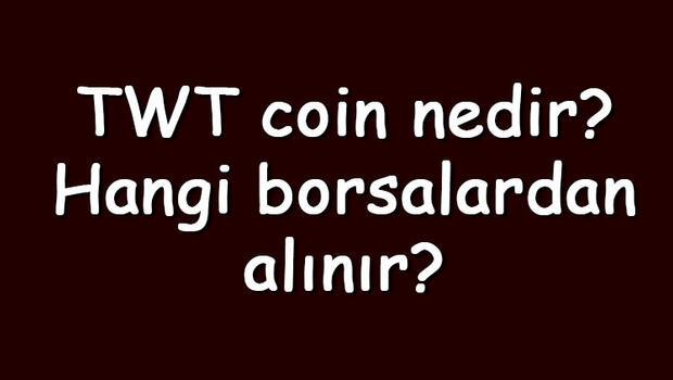 TWT coin nedir? Hangi borsalardan alınır? Trust Wallet Token ne zaman çıktı? Ne iş yapar?