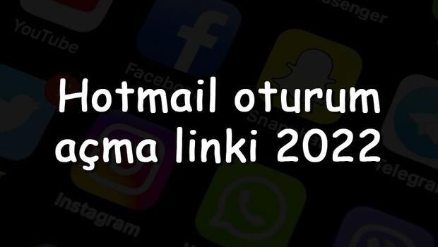 Hotmail oturum açma linki 2022 - Hotmail giriş yap, login yap ve gelen kutusu aç