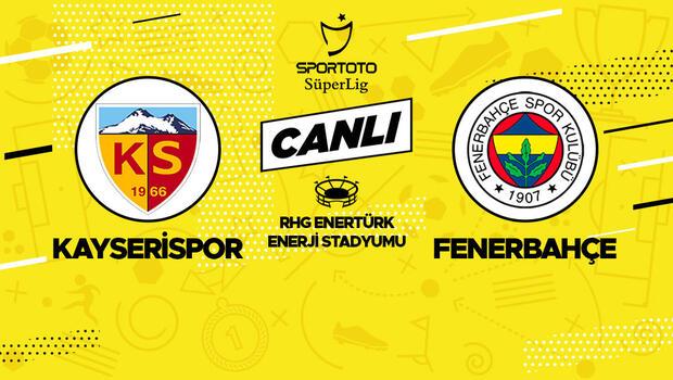 Canlı anlatım: Kayserispor Fenerbahçe maçı