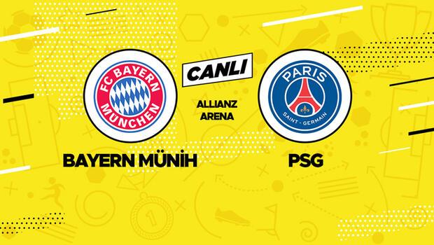 Canlı Anlatım: Bayern Münih PSG (Şampiyonlar Ligi maçı)