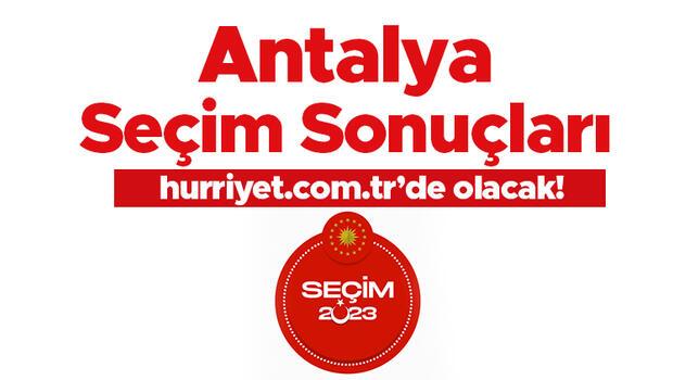 Antalya seçim sonuçları 2023 (28 Mayıs): Cumhurbaşkanlığı seçim sonuç ekranı, oy oranı ve Antalya seçim sonuçlarında son durum hurriyet.com.tr'de