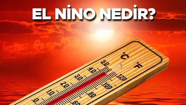  El Nino nedir, ne demek? El Nino ne zaman gelecek? İşte El Nino'nun anlamı!