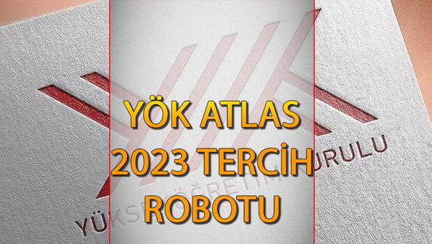 YÖK Atlas 2023 tercih robotu || YÖK Atlas tercih robotu nasıl kullanılır? YÖK Atlas 2023 lisans- önlisans sıralama ve taban puanları 