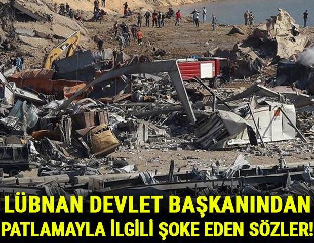Son dakika haberler: Lübnan Devlet Başkanından patlamayla ilgili şoke eden sözler
