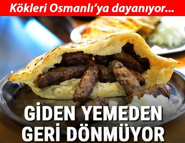Kökleri Osmanlıya dayanıyor, oraya giden yemeden dönmüyor