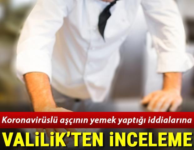 Koronavirüslü aşçının yemek yaptığı iddialarına inceleme