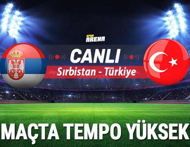 Canlı | Sırbistan Türkiye maçı