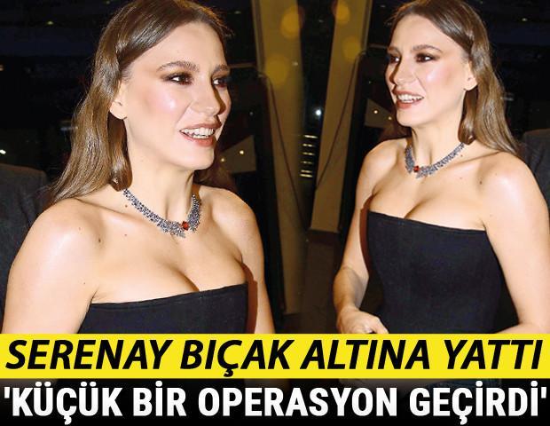 Serenay Sarıkaya bıçak altına yattı Küçük bir operasyon geçirdi