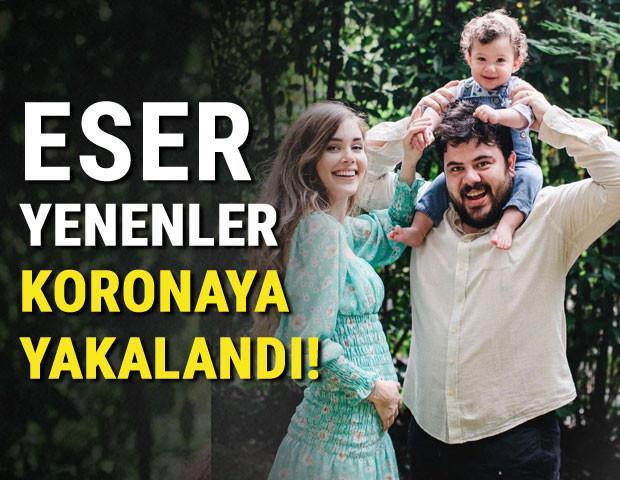 Son dakika... Oyuncu Eser Yenenler koronavirüse yakalandı