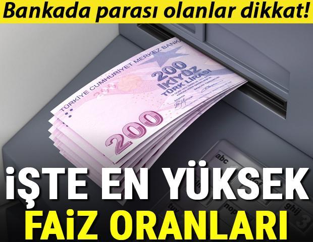 Son dakika... Bankada parası olanlar dikkat İşte en yüksek faiz oranları