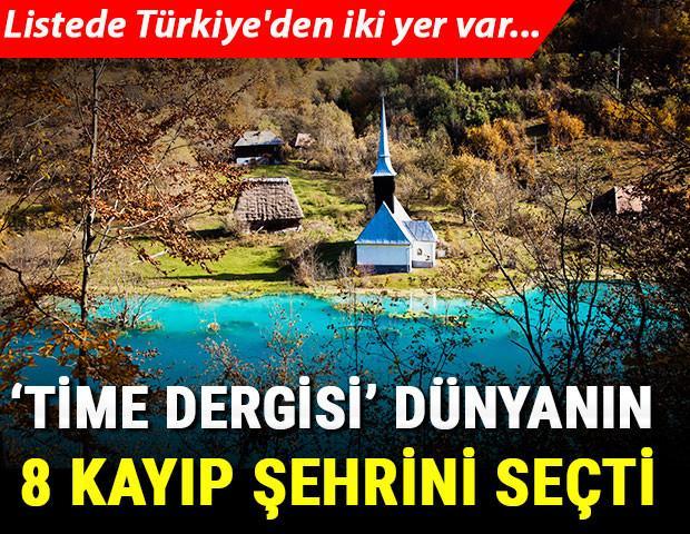 Time Dergisi dünyanın 8 kayıp şehrini seçti...  Listede Türkiyeden de iki yer var...