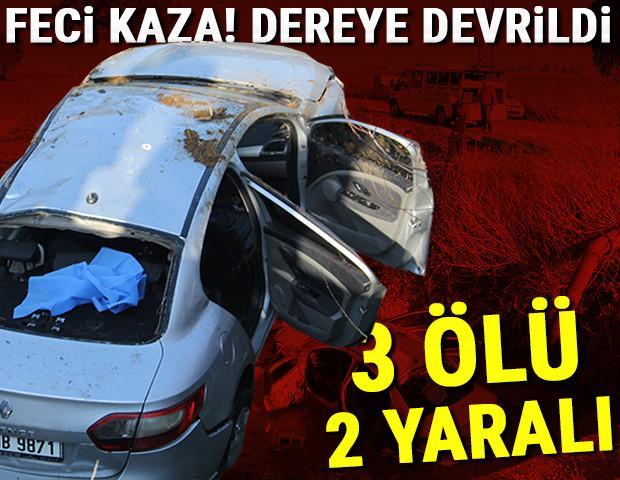 Hatayda feci kaza Dereye devrildi... 3 ölü, 2 yaralı