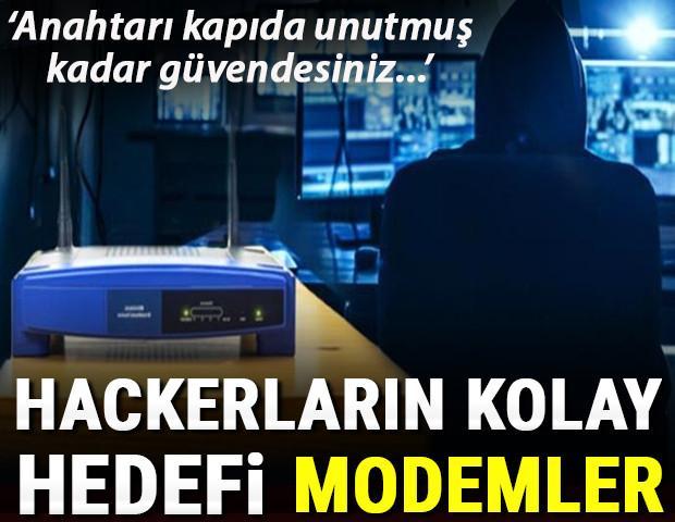 Hackerların kolay hedefi: Modemler... Telefona, yatak odasındaki TVye girebilirler