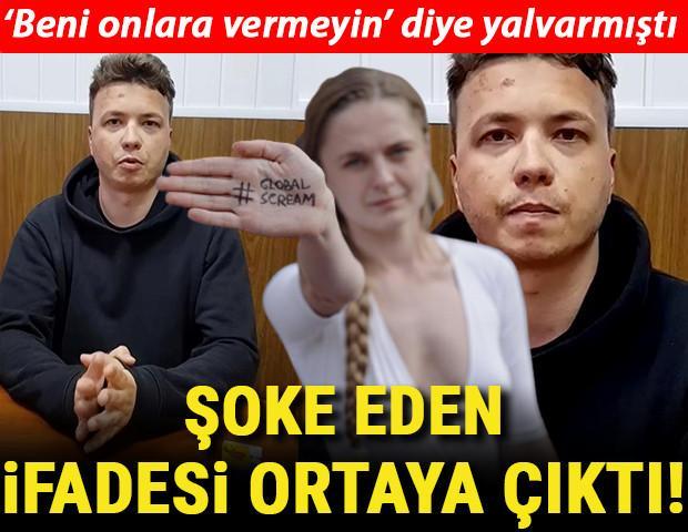 Dünya onu konuşuyor Belaruslu gazetecinin ilk ifadesi ortaya çıktı