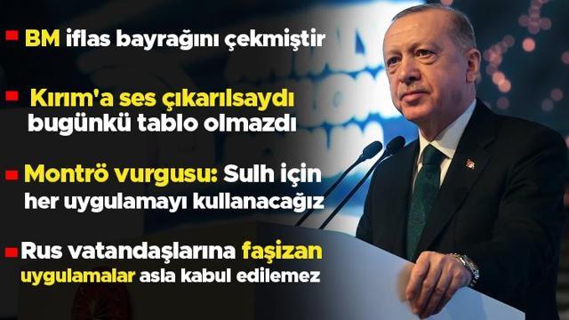 Son dakika: Cumhurbaşkanı Erdoğan dünyaya seslendi: Sulh için Montrö dahil her uygulamayı kullanacağız