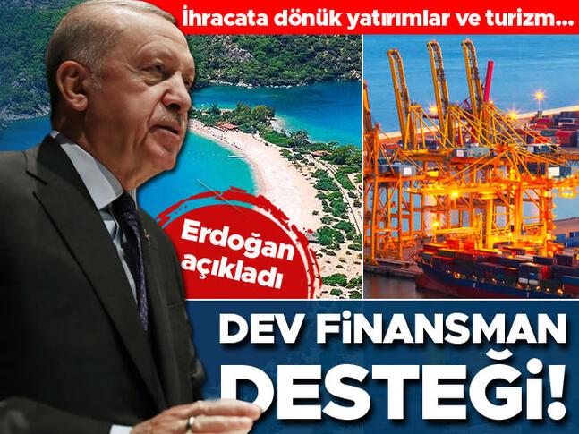 Erdoğan müjdeyi verdi: İhracata dönük yatırımlara ve turizmcilere finansman desteği