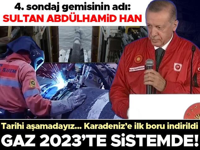 Türkiye için tarihi gün Cumhurbaşkanı Erdoğan: İlk gaz 2023te sistemde olacak