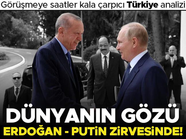 Dünyanın gözü Putin - Erdoğan zirvesinde... Görüşmeye saatler kala çarpıcı Türkiye analizi