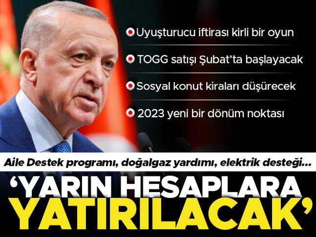 Son dakika: Aile destek paketi, doğalgaz yardımı, elektrik desteği... Erdoğan yarın hesaplara yatırılacak dedi, tarihleri açıkladı