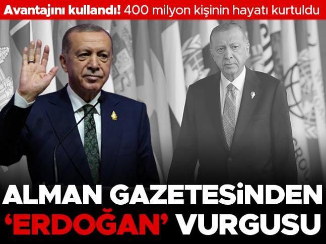 Alman gazetesinden Erdoğan vurgusu 400 milyon insanın hayatı buna bağlıydı...