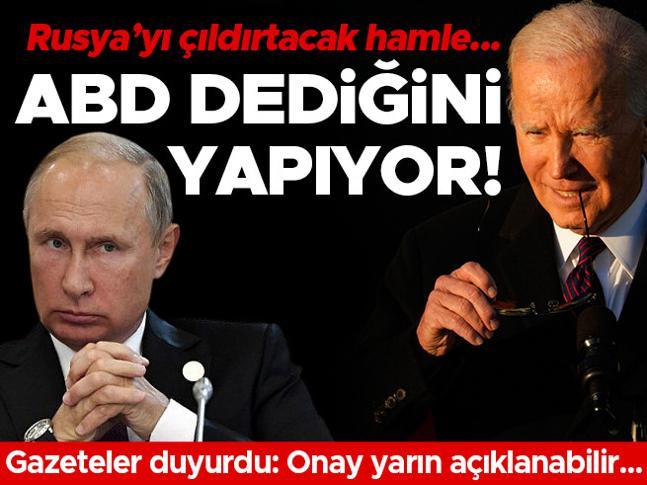 ABD medyası duyurdu: Yarın açıklanabilir... Rusyayı çıldırtacak hamle