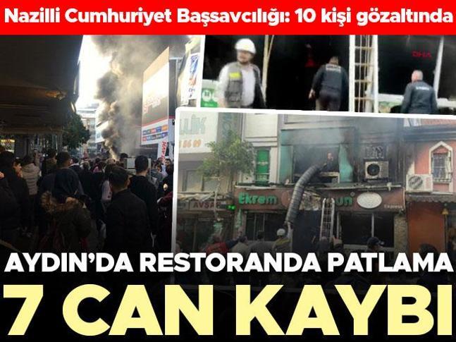 Aydında restoranda patlama: 7 kişi hayatını kaybetti 10 kişi gözaltına alındı