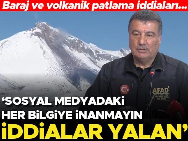 Baraj ve volkanik patlama iddiaları... Orhan Tatar: İddialar yalan, sosyal medyadan gördüğünüz her bilgiye inanmayın
