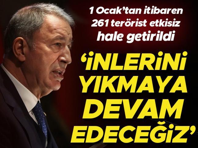 Bakan Akar: 1 Ocaktan itibaren 261 terörist etkisiz hale getirildi