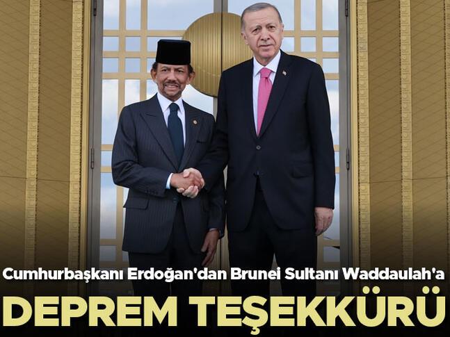Cumhurbaşkanı Erdoğandan Brunei Darüsselam Sultanı Waddaulaha deprem teşekkürü