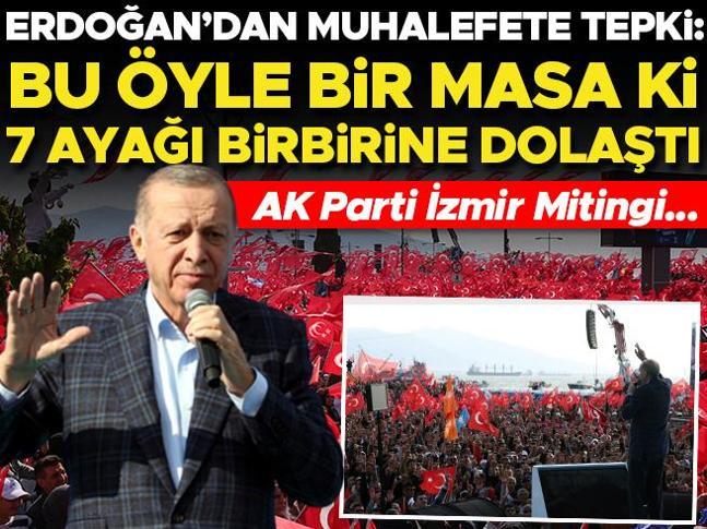 Cumhurbaşkanı Erdoğandan muhalefete tepki: Bu öyle bir masa ki, 7 ayağı birbirine dolaştı