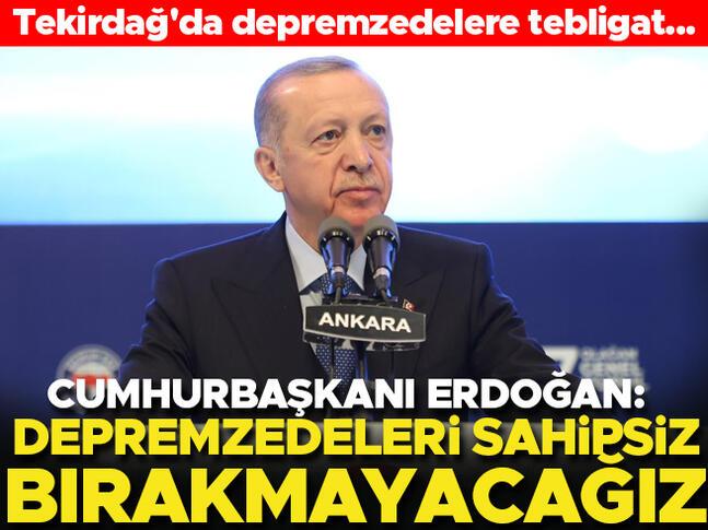 Tekirdağda depremzedelere tebligat... Cumhurbaşkanı Erdoğandan tepki: Her türlü vicdansızlığı sergiliyorlar