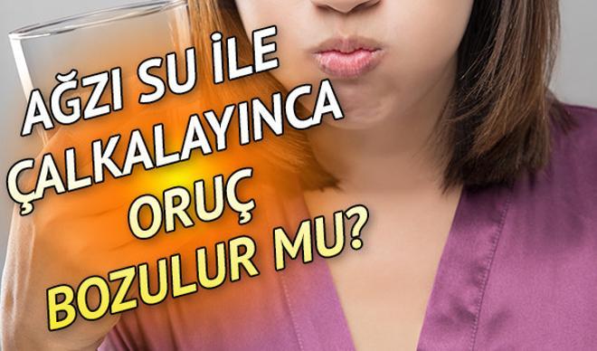 Ağzı su ile çalkalamak orucu bozar mı? Diyanet'in güncel bilgileri Ağzı su ile çalkalamak orucu bozar mı? Diyanet'in güncel bilgileri
