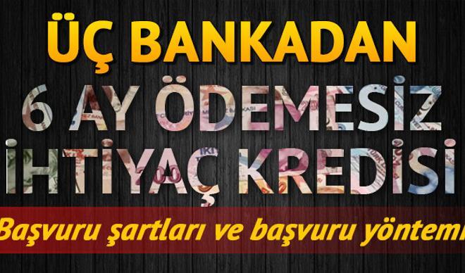 6 ay ertelemeli ihtiyaç kredisi başvuru şartları neler? Vakıfbank, Halkbank, Ziraat Bankası kredi başvurusu almaya başlayacak! 6 ay ertelemeli ihtiyaç kredisi başvuru şartları neler? Vakıfbank, Halkbank, Ziraat Bankası kredi başvurusu almaya başlayacak!