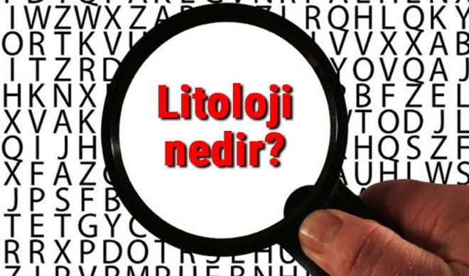 Litoloji nedir ve neyi inceler? Litoloji (Taş Bilimi) hakkında kısaca bilgiler Litoloji nedir ve neyi inceler? Litoloji (Taş Bilimi) hakkında kısaca bilgiler