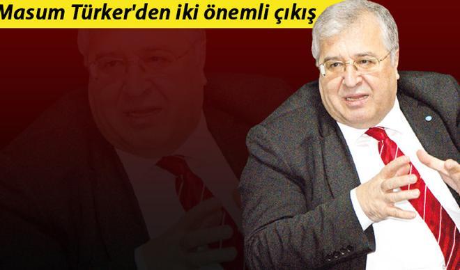 Masum Türker'den iki önemli çıkış Masum Türker'den iki önemli çıkış