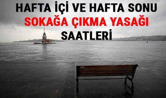 Hafta içi ve hafta sonu sokağa çıkma yasağı hangi saatler arasında olacak? Sokağa çıkma yasağı saatleri Hafta içi ve hafta sonu sokağa çıkma yasağı hangi saatler arasında olacak? Sokağa çıkma yasağı saatleri