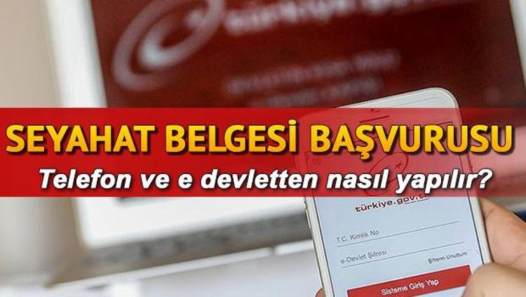 Seyahat izin belgesi alma işlemi: Seyahat izin belgesi ...