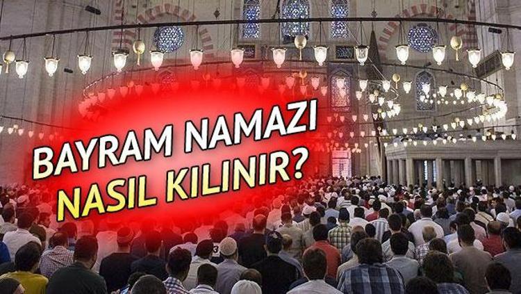 Evde Bayram Namazi Kilinir Mi Bayram Namazi Nasil Kilinir Il Il Bayram Namazi Saati Son Dakika Haber