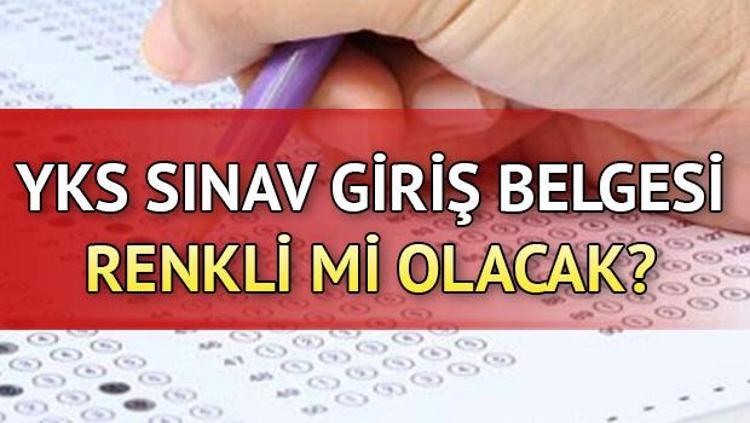 Yks Sinav Belgesi Ciktisi Nasil Alinir Yks Sinav Belgesi Renkli Olmak Zorunda Mi Son Dakika Haberleri Internet