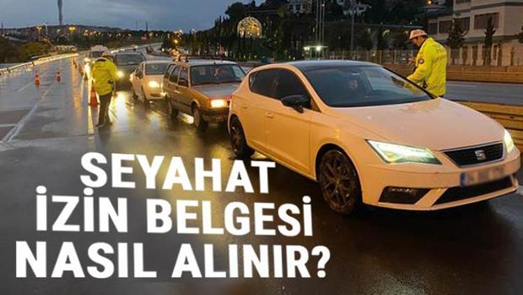 Seyahat Izin Belgesi Nasil Alinir Seyahat Yasagindan Kimler Muaf Olacak Iste Seyahat Izin Izin Belgesi Alma Ekrani Ve Detaylar Son Dakika Haberleri