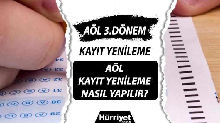 Aol Kayit Yenileme Ne Zaman Ve Nasil Yapilir Acik Ogretim Lisesi 3 Donem Kayit Yenileme 2021 Ekrani Son Dakika Haber