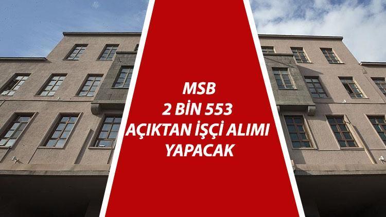 2 Bin 553 Aciktan Isci Alimi Yapilacak Milli Savunma Bakanligi Msb Isci Alimi Basvuru Sartlari Neler Iskur Dan Basvuru Nasil Yapilir Son Dakika Haber