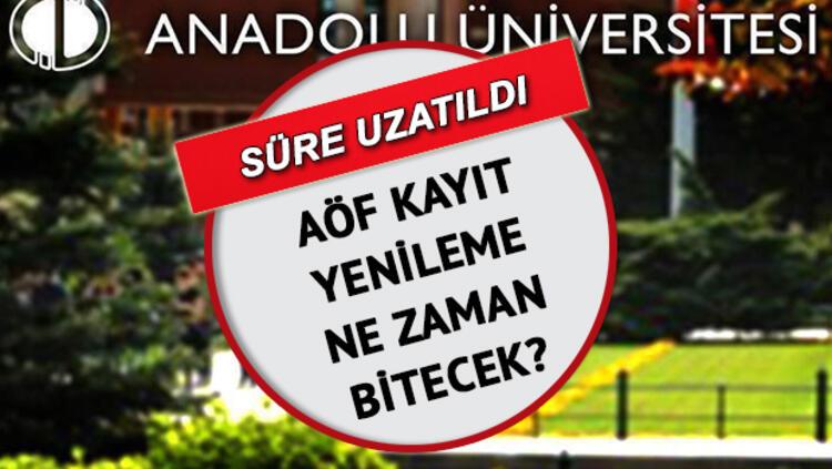 aof kayit yenileme ne zaman bitecek basvuru uzatildi mi 2021 2022 aof kayit yenileme tarihleri son dakika flas haberler