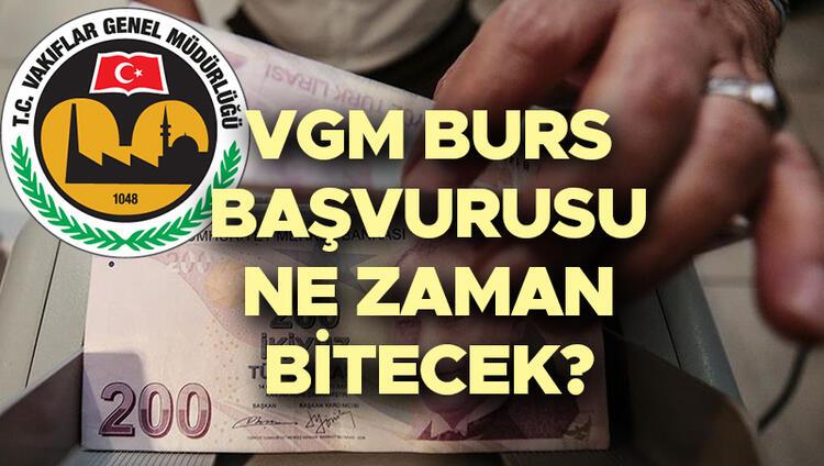 vgm burs basvurulari ne zaman bitecek vakiflar genel mudurlugu universite burs basvurusunda son tarih bilgisi son dakika flas haberler